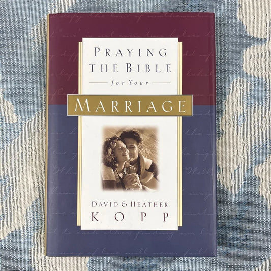 Praying the Bible for Your Marriage