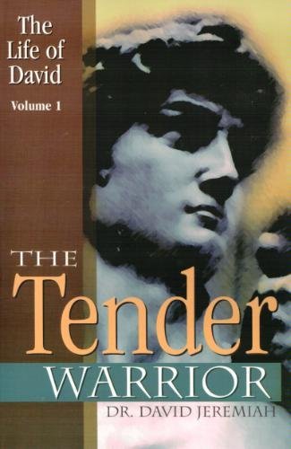 The Tender Warrior By Dr David Jeremiah