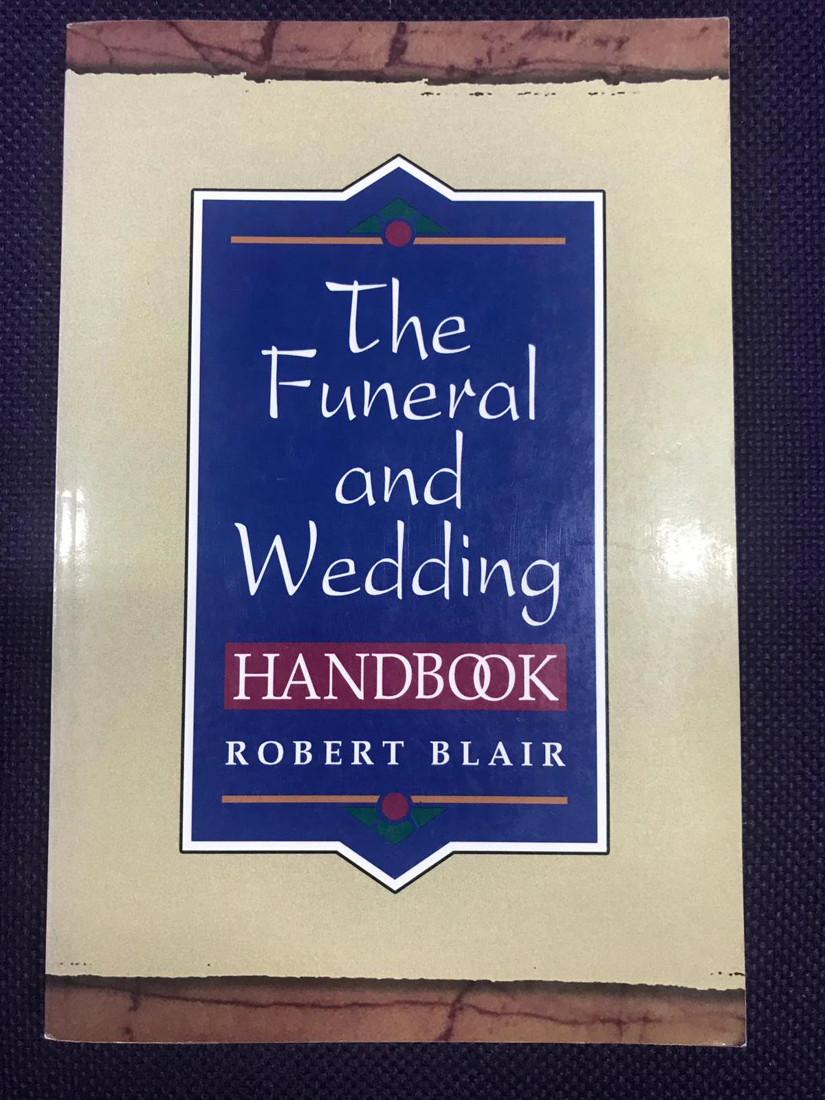 The Funeral and Wedding Handbook by Robert Blair