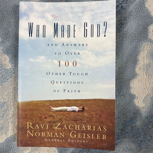 Who Made God?: and Answers to over 100 Other Tough Questions of Faith