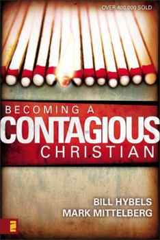 Becoming a Contagious Christian by Bill Hybels, Mark Mittelberg