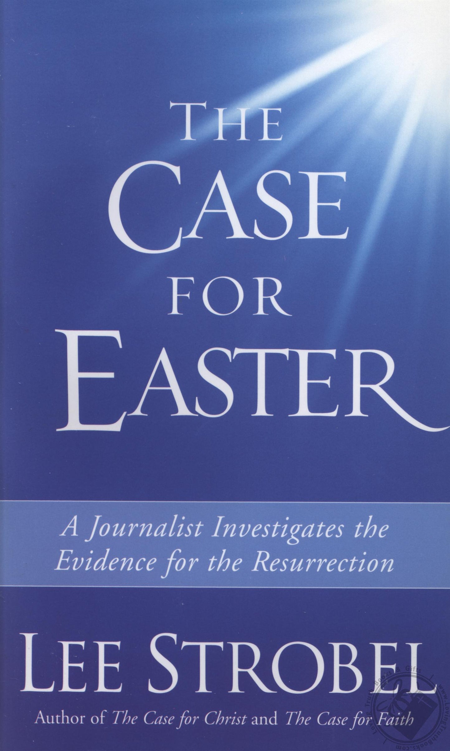 The Case for Easter: A Journalist Investigates the Evidence for the Resurrection (Case for ... Series) by Lee Strobel