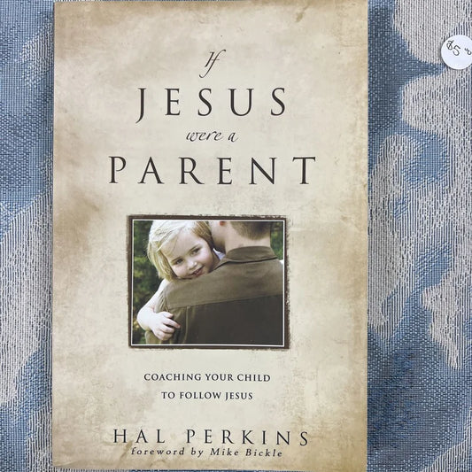 If Jesus Were a Parent