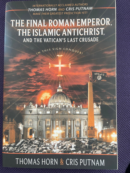 The Final Roman Emperor, The Islamic Antichrist, and the Vatican's Last Crusade