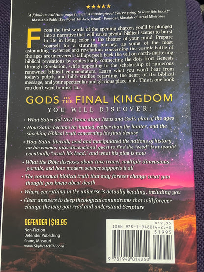 Gods of the Final Kingdom: Unveiling the Secrets of the Raging Celestial War that Ultimately Results in the Restitution of All Things Brought to Life in the Theater of Your Mind and Soul