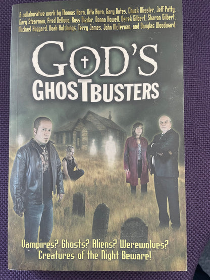 God's Ghostbusters: Vampires? Ghosts? Aliens? Werewolves? Creatures of the Night Beware!