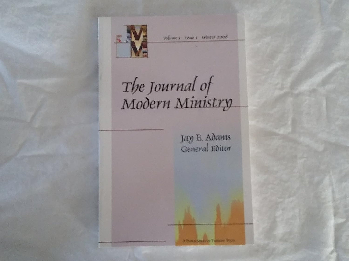The Journal of Modern Ministry Volume 2 Issue 1 Winter 2005 by Jay E Adams