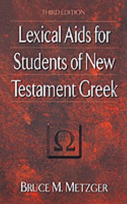 Lexical Aids for Students of New Testament Greek by Bruce M. Metzger