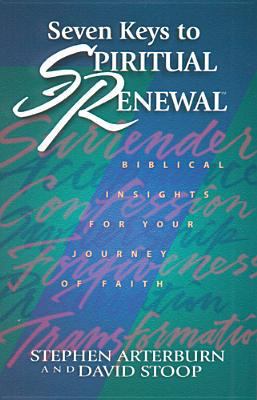 Seven Keys to Spiritual Renewal by David Stoop, Stephen Arterburn