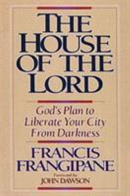 The House of The Lord by Francis Frangipane