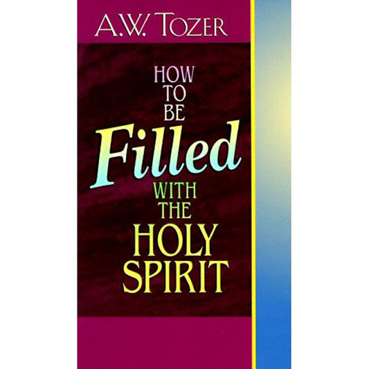 How to Be Filled With the Holy Spirit