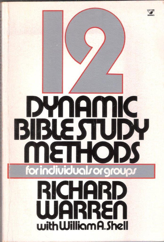 12 Dynamic Bible Study Methods; for individuals or groups