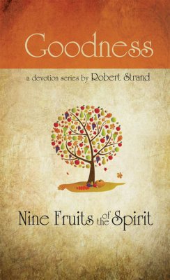 Goodness: Nine Fruits of the Spirit Series