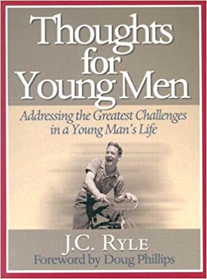Thoughts for Young Men: Addressing the Greatest Challenges in a Young Man's Life   [THOUGHTS FOR YOUNG MEN]