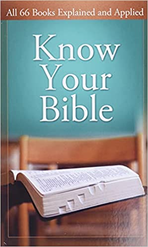 Know Your Bible: All 66 Books Explained and Applied (Value Books)