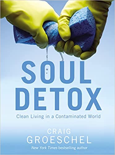 Soul Detox: Clean Living in a Contaminated World