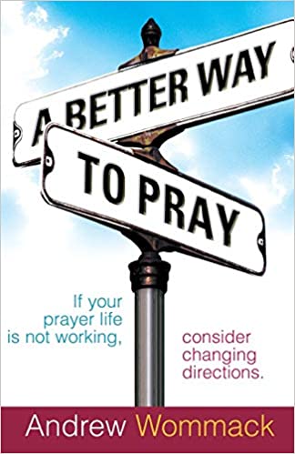 A Better Way to Pray