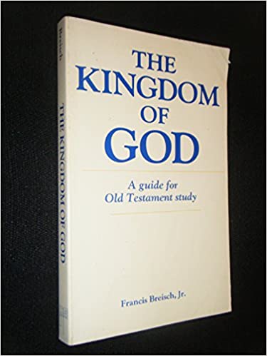 The Kingdom of God: A Guide for Old Testament Study