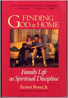 Finding God at Home: Family Life As Spiritual Discipline
