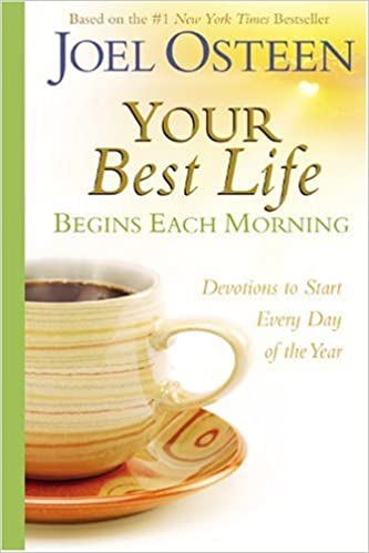 Your Best Life Begins Each Morning: Devotions to Start Every New Day of the Year (Faithwords)