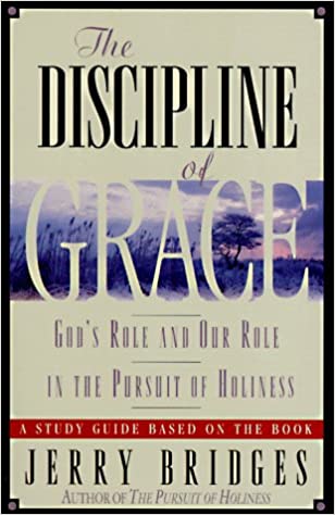 Discipline of Grace: God's Role and Our Role in the Pursuit of Holiness Study Guide