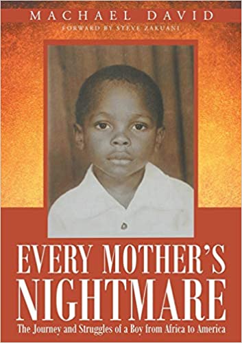 Every Mother's Nightmare: The Journey and Struggles of a Boy from Africa to America