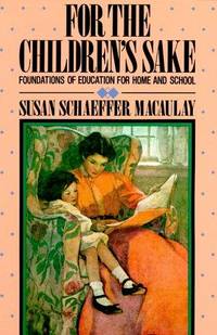 For the Childrens Sake (Child-Life Book)