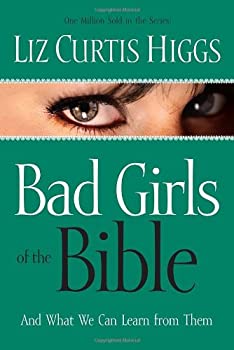 Bad Girls of the Bible and What We Can Learn from Them