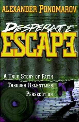 Desperate escape: [a true story of faith through relentless persecution]