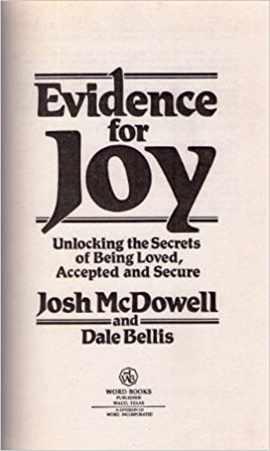 Evidence for joy: Unlocking the secrets of being loved, accepted, and secure