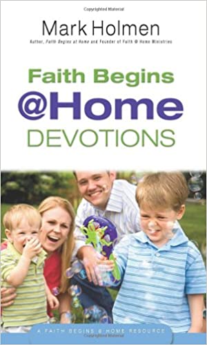 Faith Begins @ Home Devotions