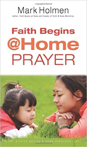 Faith Begins @ Home Prayer