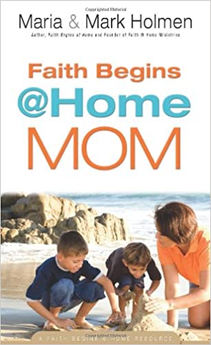 Faith Begins @ Home Mom