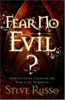 Fear No Evil? : Shining God's Light on the Forces of Darkness