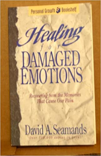 Healing for Damaged Emotions - Recovering from the Memories That Cause Our Pain (Personal Growth Bookshelf)