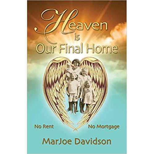 Heaven is Our Final Home