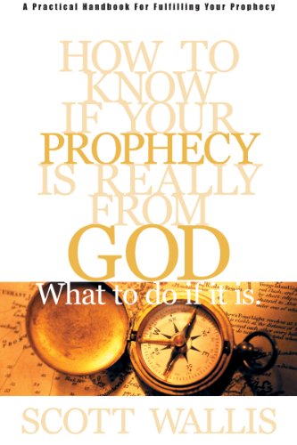 How to Know If Your Prophecy is Really from God: And What to Do If It is