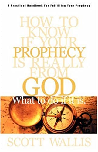 How to Know If Your Prophecy is Really from God: And What to Do If It is