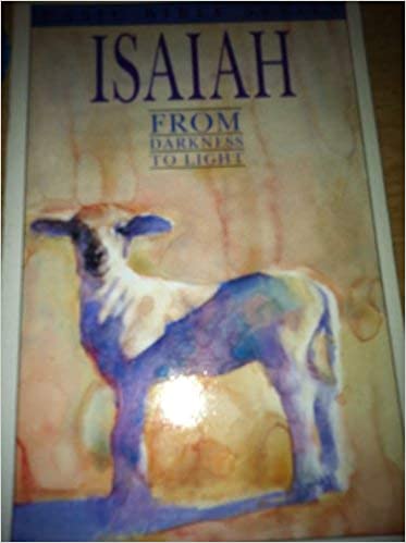 Isaiah: From darkness to light (Basic Bible series)