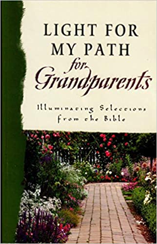 Light for My Path For Grandparents: Illuminating Selections from the Bible
