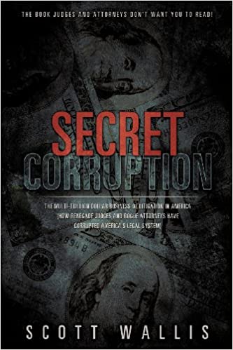 Secret Corruption: The Multi-Trillion Dollar Business of Litigation in America