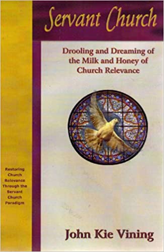 Servant Church: Drooling and Dreaming of the Milk and Honey of Church Relevance