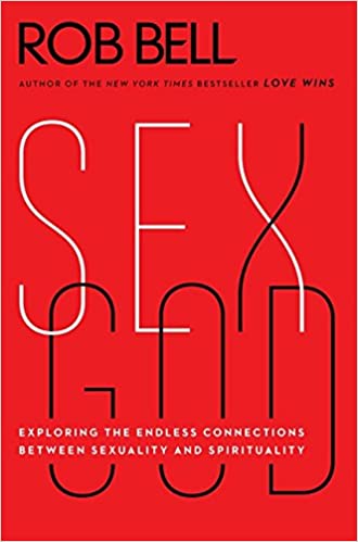 Sex God: Exploring the Endless Connections Between Sexuality and Spirituality