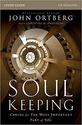 Soul Keeping Study Guide: Caring for the Most Important Part of You