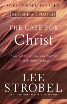 The Case for Christ : A Journalist's Personal Investigation of the Evidence for Jesus