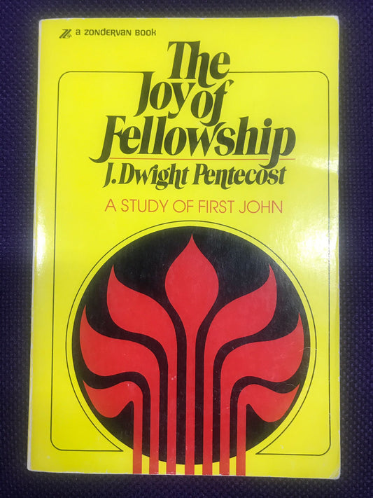 The Joy of Fellowship: A Study of First John