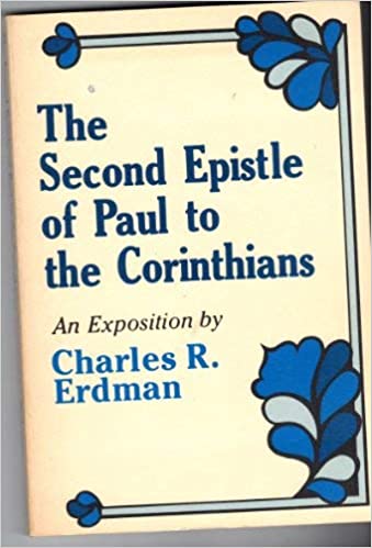 The Second Epistle of Paul to the Corinthians: An Exposition