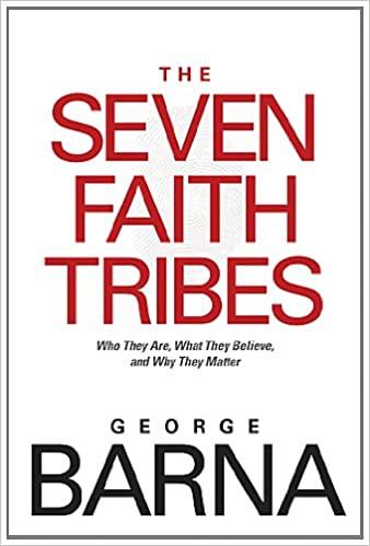 The Seven Faith Tribes: Who They Are, What They Believe, and Why They Matter