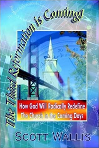 The Third Reformation is Coming! How God Will Radically Redefine the Church in the Coming Days