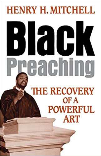 Black Preaching: The Recovery of a Powerful Art Paperback